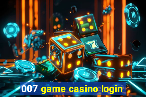 007 game casino login